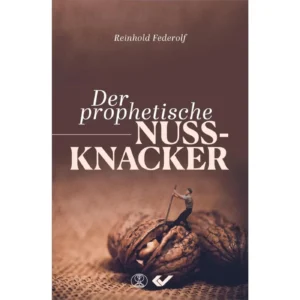 Reinhold Federolf - Der prophetische Nussknacker