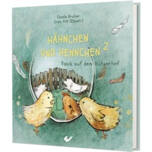 Carola Bruhier - Hähnchen und Hennchen 2: Panik auf dem Hühnerhof