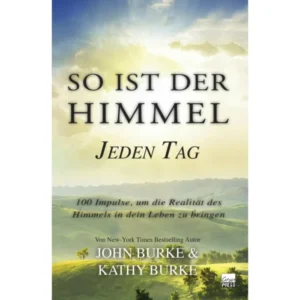 John Burke, Kathy Burke - So ist der Himmel: Jeden Tag