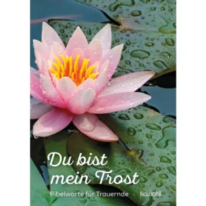 Du bist mein Trost - Bibelworte für Trauernde