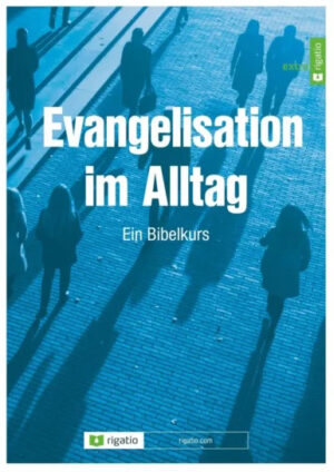 Rebecca Manley Pippert - Evangelisation im Alltag: Ein Bibelkurs