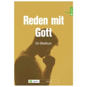 David Healey - Reden mit Gott: Ein Bibelkurs