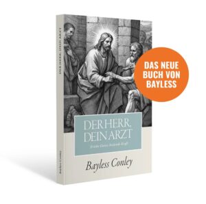 Bayless Conley - Der Herr, dein Arzt