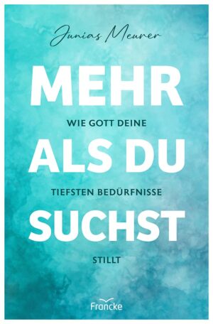 Junias Meurer - Mehr als du suchst