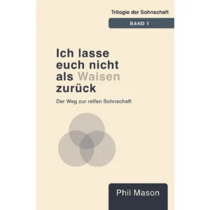 Phil Mason - Ich lasse euch nicht als Waisen zurück