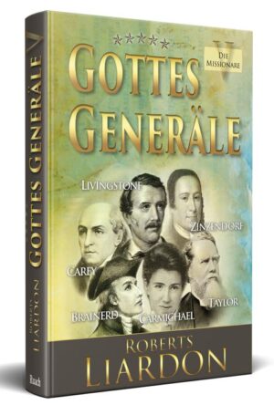 Roberts Liardon - Gottes Generäle 5: Die Missionare
