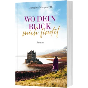 Dorothea Morgenroth - Wo dein Blick mich findet