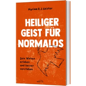 Myriam R. J. Geister - Heiliger Geist für Normalos