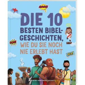 Die 10 besten Bibelgeschichten, wie du sie noch nie erlebt hast