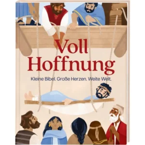 Voll Hoffnung: Kleine Bibel. Große Herzen. Weite Welt.