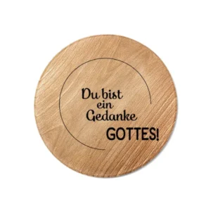 Holzuntersetzer "Du bist ein Gedanke Gottes!"