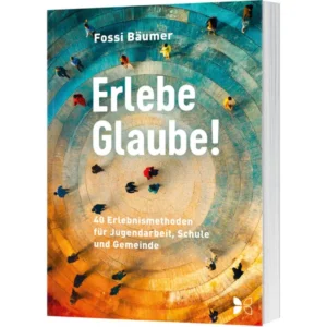 Fossi Bäumer - Erlebe Glaube!