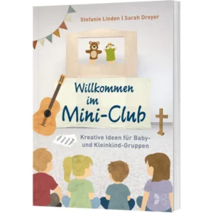 Sarah Dreyer, Stefanie Linden - Willkommen im Mini-Club