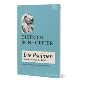 Dietrich Bonhoeffer, Prof. Peter Zimmerling (Hrsg.) - Die Psalmen