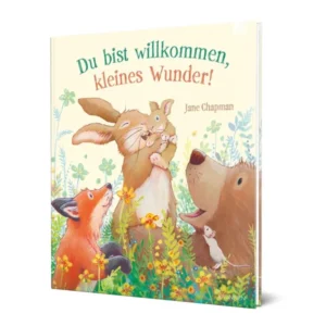 Jane Chapman - Du bist willkommen, kleines Wunder!