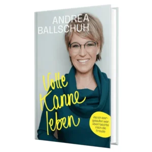 Andrea Ballschuh - Volle Kanne leben