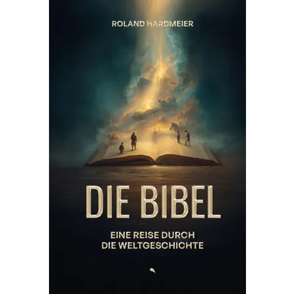 Die Bibel - Eine Reise durch die Weltgeschichte