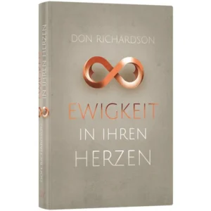 Don Richardson - Ewigkeit in ihren Herzen