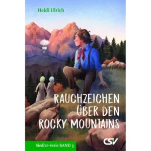 Heidi Ulrich - Rauchzeichen über den Rocky Mountains