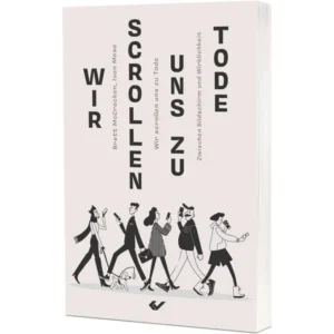 Brett McCracken - Wir scrollen uns zu Tode