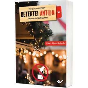 Petra Schwarzkopf - Detektei Anton: Trickreiche Weihnachten