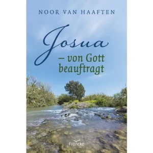 Noor van Haaften - Josua: von Gott beauftragt