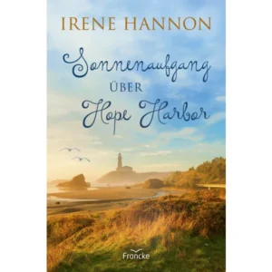 Irene Hannon - Sonnenaufgang über Hope Harbor