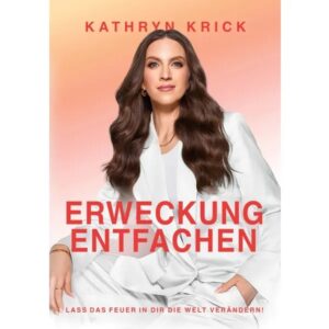 Kathryn Krick - Erweckung entfachen