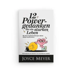 Joyce Meyer - 12 Powergedanken für ein starkes Leben