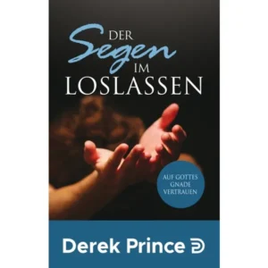 Derek Prince - Der Segen im Loslassen