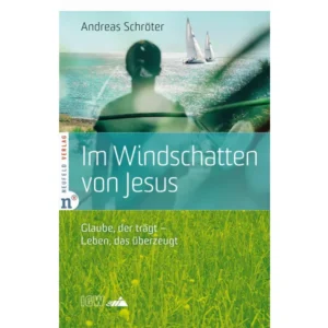 Andreas Schröter - Im Windschatten von Jesus