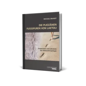 Michael Brandt - Die pliozänen Fussspuren von Laetoli
