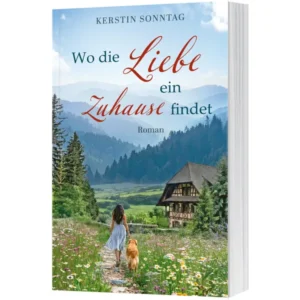Kerstin Sonntag - Wo die Liebe ein Zuhause findet