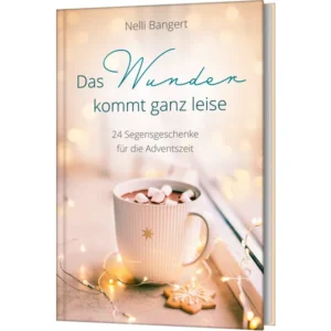 Nelli Bangert - Das Wunder kommt ganz leise