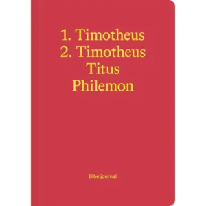 Bibeljournal: 1.-2. Thimotheus, Titus & Philemon