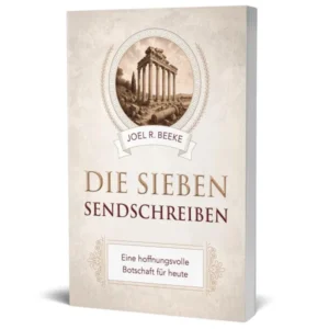 Joel R. Beeke - Die sieben Sendschreiben