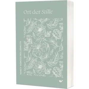 Nancy DeMoss Wolgemuth - Ort der Stille