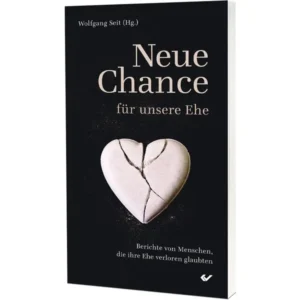 Wolfgang Seit - Neue Chance für unsere Ehe