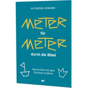 Katharina Heimann - Meter für Meter durch die Bibel