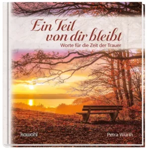 Petra Würth - Ein Teil von dir bleibt
