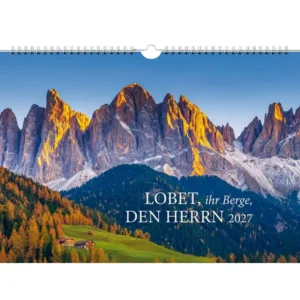 Wandkalender: Lobet, ihr Berge, den Herrn 2027