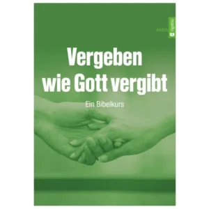 Douglas Connelly - Vergeben wie Gott vergibt: Ein Bibelkurs