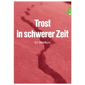Jack Kuhatschek - Trost in schwerer Zeit: Ein Bibelkurs