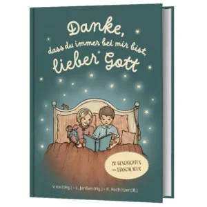 Verena Keil, Lisa Janßen, Rebekka Rochlitzer (Illustr.) - Danke, dass du immer bei mir bist, lieber Gott