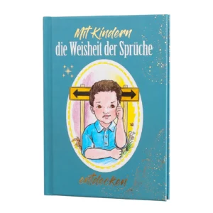 Mit Kindern die Weisheit der Sprüche entdecken
