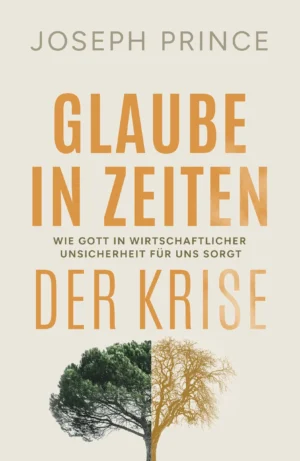 Joseph Prince - Glaube in Zeiten der Krise