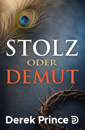 Derek Prince - Stolz oder Demut